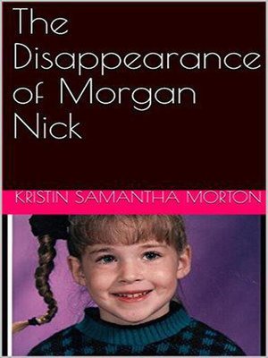 cover image of The Disappearance of Morgan Nick